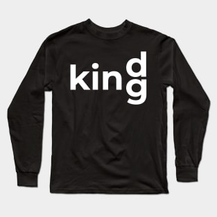 Kind / King Long Sleeve T-Shirt